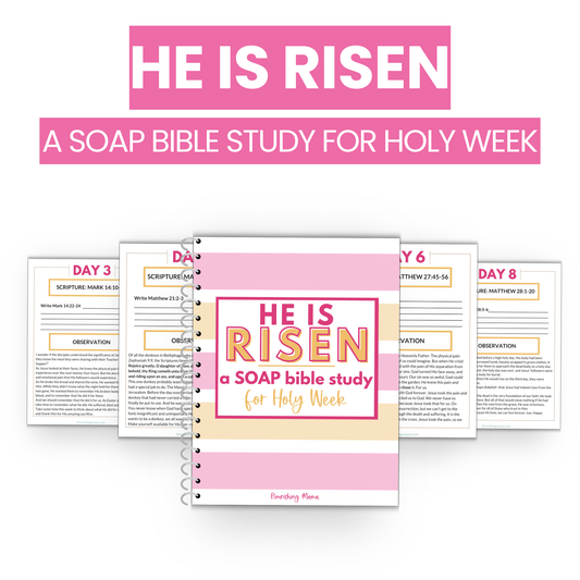 He is Risen: A SOAP Bible Study for Holy Week