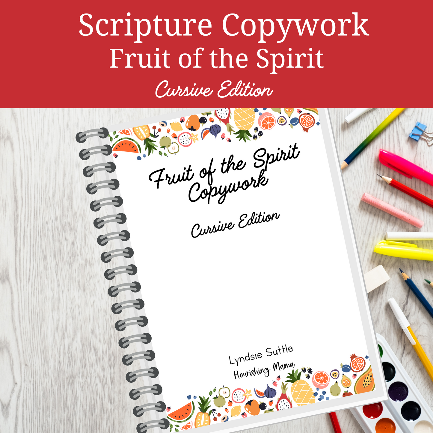 Fruit of the Spirit Scripture Copywork--Cursive Edition