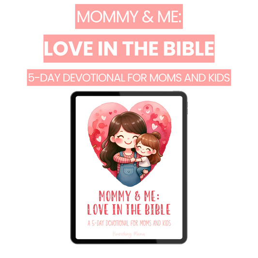 Mommy and Me: Love in the Bible Devotional for Moms and Kids