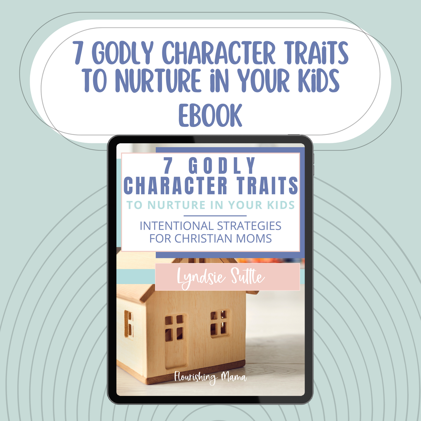 7 Godly Character Traits to Nurture in Your Kids ebook